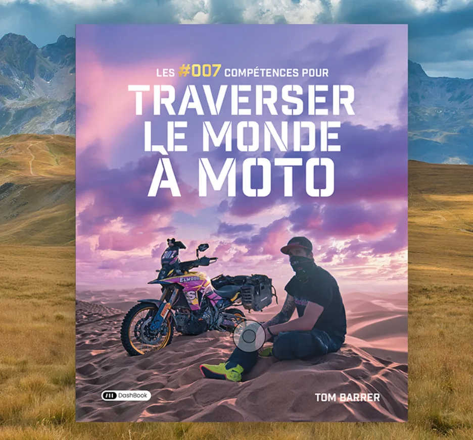 Les #007 compétences pour traverser le monde à moto